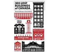 305 Lost Buildings of Canada by Alex Bozikovic Alex Bozikovic (Auteur)