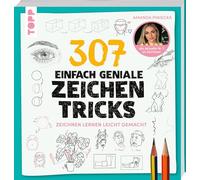 307 einfach geniale Zeichentricks: Zeichnen lernen leicht gemacht
