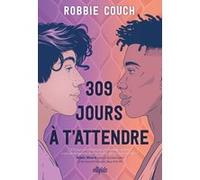 309 jours à t'attendre (broché) Robbie Couch (Auteur), Florence Moreau (Traduction)