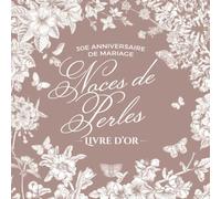 30e anniversaire de mariage - Noces de Perles - Livre d'or: Décoration pour la fête du 30ème anniversaire de mariage - Cadeaux pour les noces de ... amis et la famille - Édition Jardin Vintage