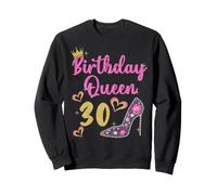 30e Anniversaire Reine 30 Ans Trente Sweatshirt