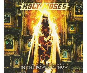 30th Anniversary: In the Power of Now by HOLY MOSES (2012-05-22)