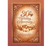 30th Weddung Anniversary, Pearl Anniversary Memory Book: Message Book for collecting entries form family and friends for Pearl Marriage Jubilee