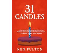 31 CANDLES: A Journey of Self-Discovery and Love: Leo Kadner’s Quest to Rekindle Lost Connections in 31 Candles, Starring Jonah Feingold