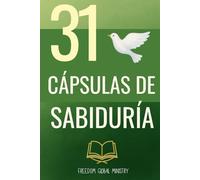 31 Cápsulas de Sabiduría: Devocionales cristianos para mujeres y hombres en español basados en la Biblia y Proverbios para transformar tu vida