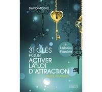 31 clés pour activer la loi d'attraction - Guide pratique David Mogiel (Auteur)