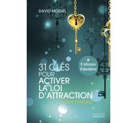 31 clés pour activer la loi d'attraction - Guide pratique - David Mogiel - Exergue - broché - Guide