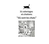 31 coloriages et citations "Où sont les chats"