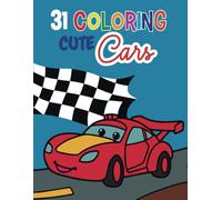 31 COLORING - CUTE CARS 1: 31 Coloring - Cars: A High-Speed Adventure in Creativity!