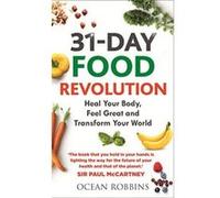 31-Day Food Revolution: Heal Your Body, Feel Great and Transform Your World - [Version Originale] Inconnu (Auteur)