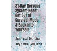 31-Day Nervous System Reset: Get Out of Survival Mode and Back Into Yourself: Nervous System Regulation, Stress Relief, Healing Trauma | Cultivating Self-Compassion Anxiety & Self-Healing