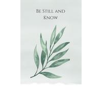 31 Day Scripture Reflection Journal: Be Still and Know: Extended Hardcover Edition
