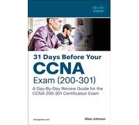 31 Days Before Your CCNA Exam: A Day-by-Day Review Guide for the CCNA 200-301 Certification Exam