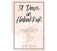 31 Days in Habakkuk: A Christian Devotional with Daily Bible Verses, Reflections, and Prayer Prompts