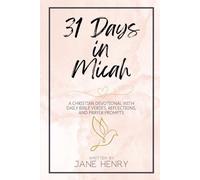 31 Days in Micah: A Christian Devotional with Daily Bible Verses, Reflections, and Prayer Prompts