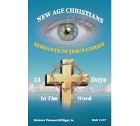31 Days in the Word: New Age Christians Servants of Jesus Christ