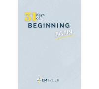 31 Days of Beginning Again: A 31-Day Bible Reading Plan and Journal to Grow, Reflect, and Step Boldly into New Beginnings