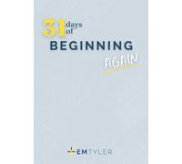31 Days of Beginning Again: A 31-Day Bible Reading Plan and Journal to Grow, Reflect, and Step Boldly into New Beginnings