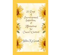31 Days of Encouragement, Inspiration & Affirmations for Cancer Warriors
