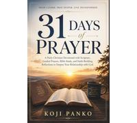 31 Days of Prayer: A Daily Christian Devotional with Scripture, Guided Prayers, Bible Study, and Faith-Building Reflections to Deepen Your Relationship with God