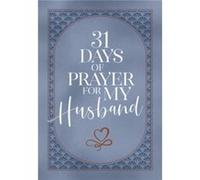 31 Days of Prayer for My Husband by The Great Commandment Network The Great Commandment Network (Auteur)