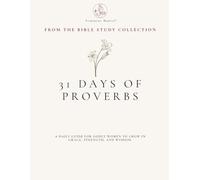 31 Days of Proverbs - A Bible Study Guide for Women