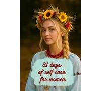 31 days of self-care for women -folk edition: Daily journal with affirmations, reflection prompts and aromatherapy tips
