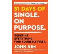 31 Days of Single on Purpose: Redefine Everything. Find Yourself First.