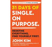 31 Days of Single on Purpose: Redefine Everything. Find Yourself First-Daily Shadow Work Prompts for Personal Discovery and Growth