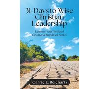 31-Days to Wise Christian Leadership: Lessons From the Road Devotional Workbook Series