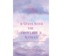 31 Days With The Proverbs 31 Woman