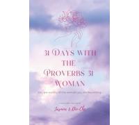 31 Days with the Proverbs 31 Woman: A Devotional For Her