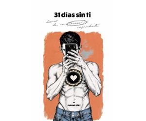 31 días sin ti: Diario de un corazón imprudente