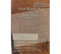 31 Division 94 Infantry Brigade East Lancashire Regiment 11th Battalion