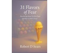 31 Flavors of Fear: How the Ego Keeps You from Peace (and How to Melt It Away)