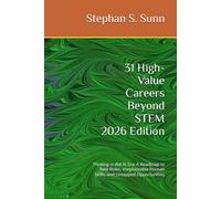 31 High-Value Careers Beyond STEM - 2026 Edition: Thriving in the AI Era: A Roadmap to New Roles, Irreplaceable Human Skills, and Untapped Opportunities