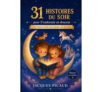31 HISTOIRES DU SOIR pour S'endormir en douceur: Une histoire tendre pour chaque nuit du mois