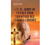 31 Jours De Prière Pour Triompher Des Fausses Couches