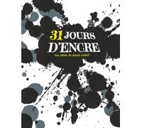31 Jours d'encre: Cahier de dessin créatif pour artistes débutant et experts.