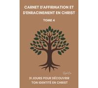31 jours pour découvrir ton identité en Christ: Carnet chrétien d'affirmation et d'enracinement spirituel