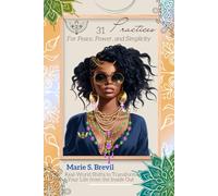 31 Practices For Peace, Power, and Simplicity: Real-World Shifts to Transform Your Life from the Inside Out