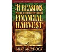 31 Reasons People Do Not Receive Their Financial Harvest Murdock, Mike (Auteur)