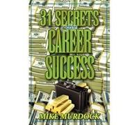 31 Secrets to Career Success Murdock, Mike (Auteur)
