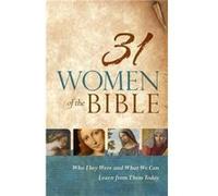 31 Women of the Bible Who They Were and What We Can Learn from Them Today by Holman Bible Staff Holman Bible Staff Holman Bible Staff Holman Bible Staff (Auteur)