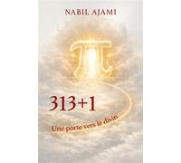 313+1 Une porte vers le divin - Nabil Ajami - Librinova - broché - Essai