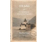 318 Jahre - oder: Die Geschichte des Johannes von Nirgendwo