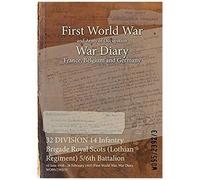 32 Division 14 Infantry Brigade Royal Scots (Lothian Regiment) 5/6th Battalion