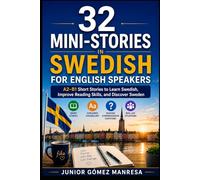 32 Mini-Stories in Swedish for English Speakers: A2-B1 Short Stories to Learn Swedish, Improve Reading Skills, and Discover Sweden