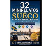 32 minirelatos en sueco para hispanohablantes: Historias cortas nivel A2-B1 para aprender sueco, mejorar la comprensión lectora y descubrir Suecia