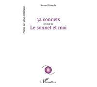 32 sonnets précédé de Le sonnet et moi - Bernard Mouralis - L'harmattan - broché - Poésie